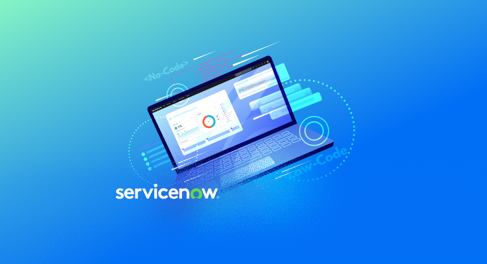 ServiceNow Low-Code/No-Code Development Guide