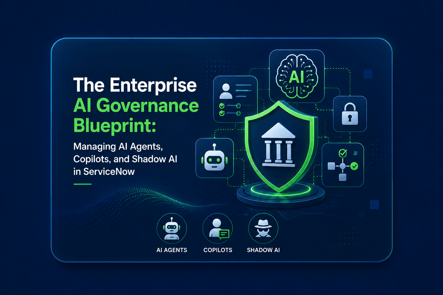 The Enterprise AI Governance Blueprint for ServiceNow